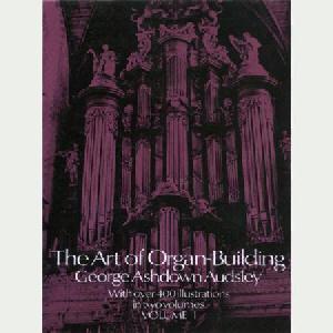 THE ART OF ORGAN BUILDING VOL.1 AUDSLEY