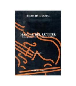 MANUAL DEL LUTHIER / RAMON PINTO COMAS MANUAL DEL LUTHIER / RAMON PINTO COMAS