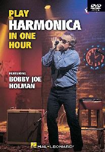 HAL LEONARD  PLAY HARMONICA IN ONE HOUR BOBBY JOE HOLMAN 