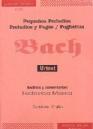 P BACH PEQUEÑOS PRELUDIOS Y FUGA COMENTADA * EN OFERTA *