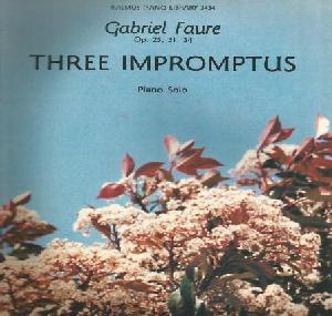 P FAURE TRES IMPROMPTUS OP.25,31,34 *OFERTA*