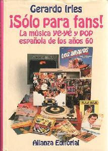 SOLO PARA FANS LA MUSICA YE-YE Y POP ESPAÑ